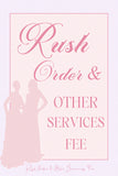 Rush Order & Other Services Fee